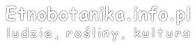 Etnobotanika - ludzie, rośliny, kultura